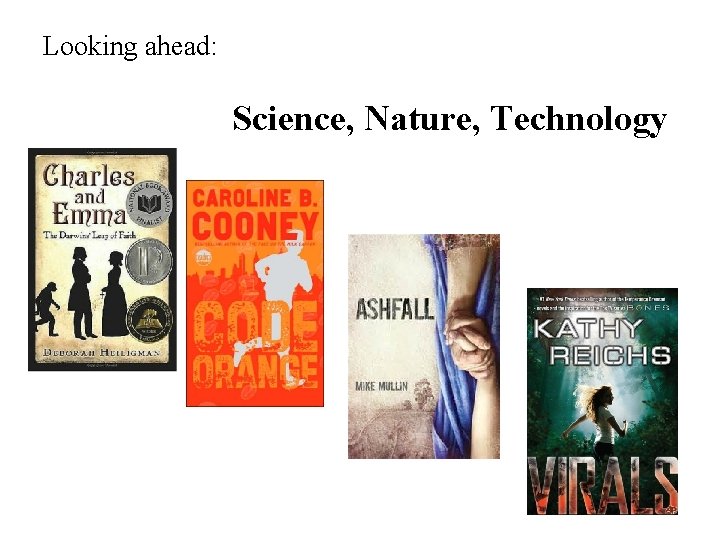 Looking ahead: Science, Nature, Technology 