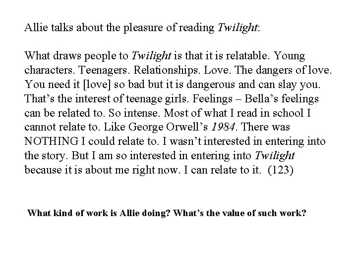 Allie talks about the pleasure of reading Twilight: What draws people to Twilight is