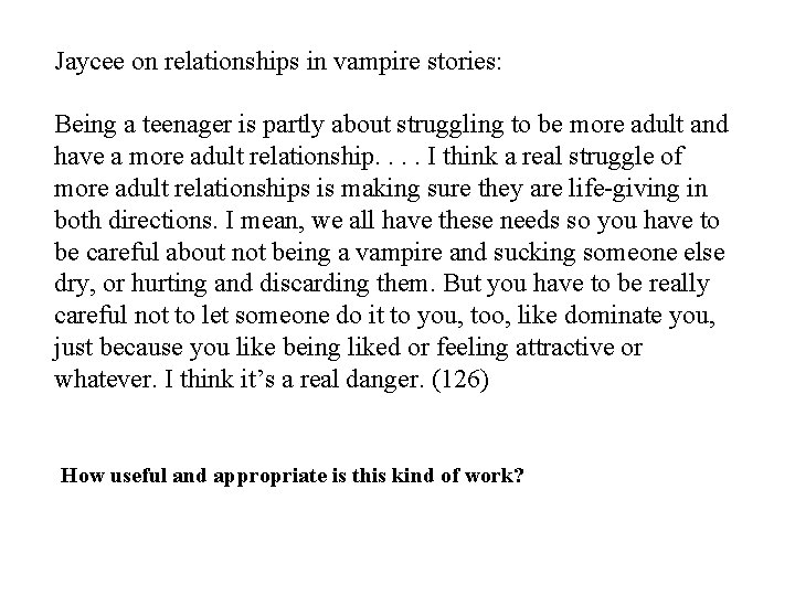 Jaycee on relationships in vampire stories: Being a teenager is partly about struggling to