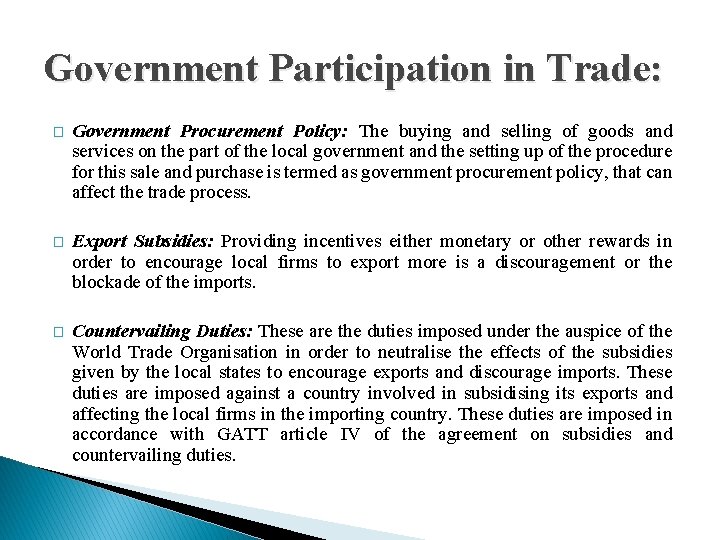 Government Participation in Trade: � Government Procurement Policy: The buying and selling of goods