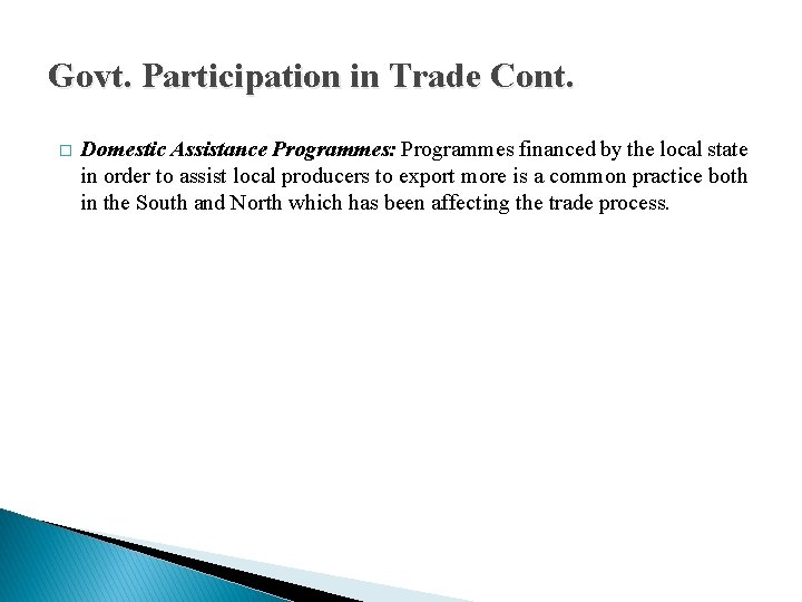 Govt. Participation in Trade Cont. � Domestic Assistance Programmes: Programmes financed by the local