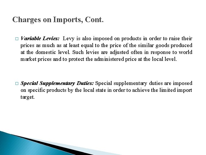 Charges on Imports, Cont. � Variable Levies: Levy is also imposed on products in