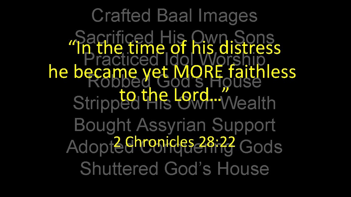 Crafted Baal Images Sacrificed His Own Sons “In the time of his distress Practiced