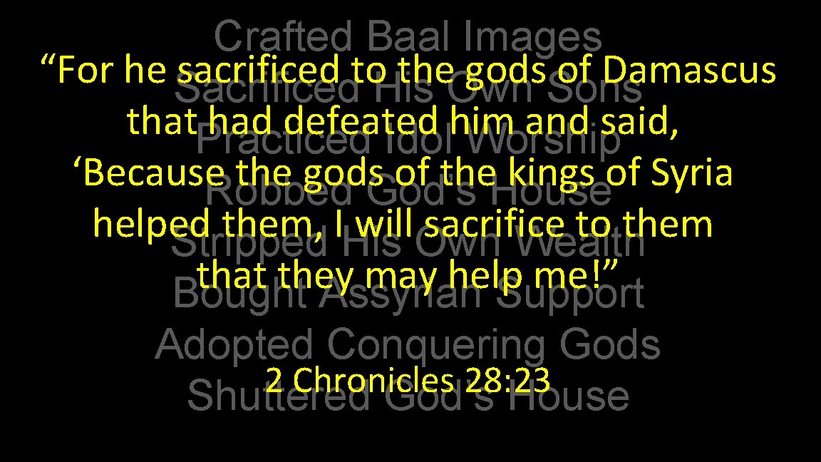 Crafted Baal Images “For he Sacrificed sacrificed to. His the. Own gods. Sons of