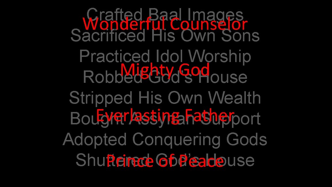 Crafted Baal Images Wonderful Counselor Sacrificed His Own Sons Practiced Idol Worship Mighty God