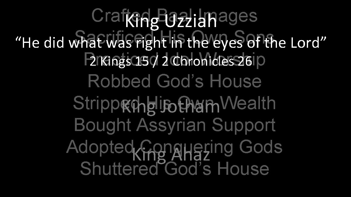 Crafted Baal Images King Uzziah Sacrificed His Own Sons “He did what was right