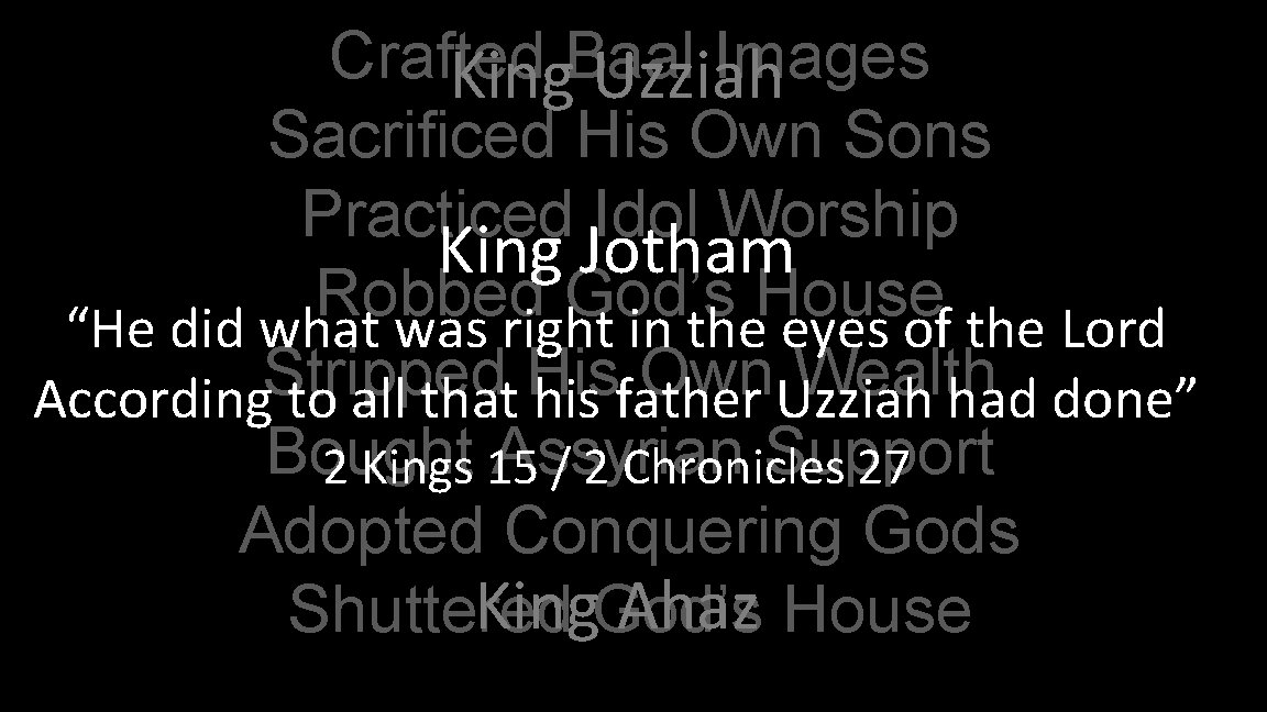 Crafted Baal Images King Uzziah Sacrificed His Own Sons Practiced Idol Worship King Jotham