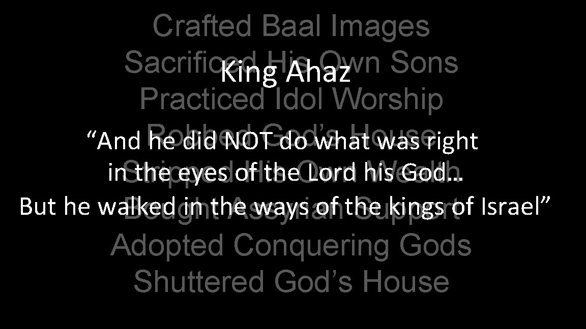 Crafted Baal Images Sacrificed His Own Sons King Ahaz Practiced Idol Worship House “And