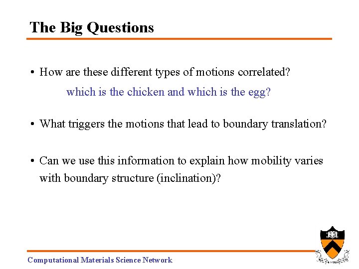 The Big Questions • How are these different types of motions correlated? which is