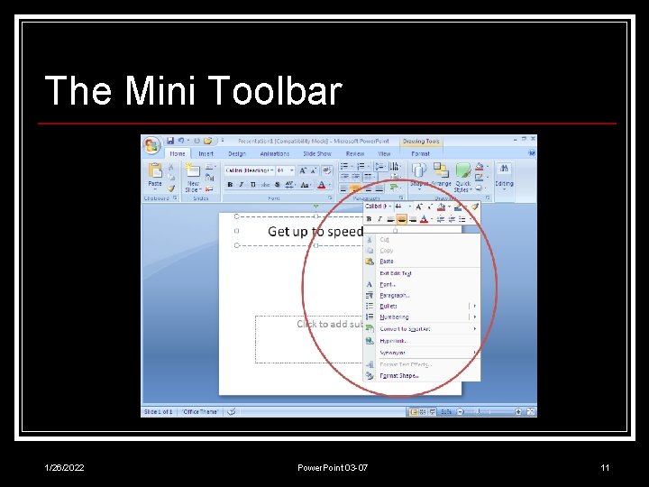 The Mini Toolbar 1/26/2022 Power. Point 03 -07 11 