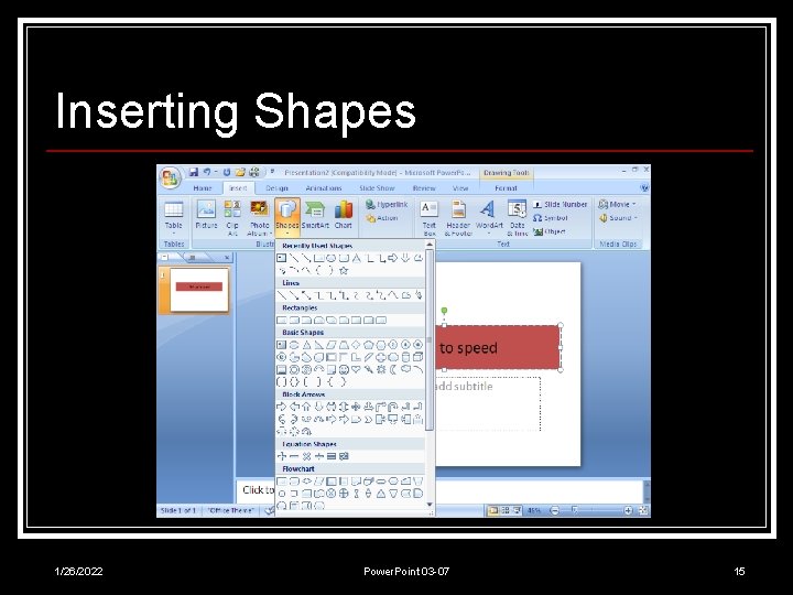 Inserting Shapes 1/26/2022 Power. Point 03 -07 15 