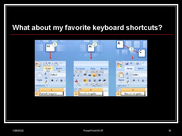 What about my favorite keyboard shortcuts? 1/26/2022 Power. Point 03 -07 19 