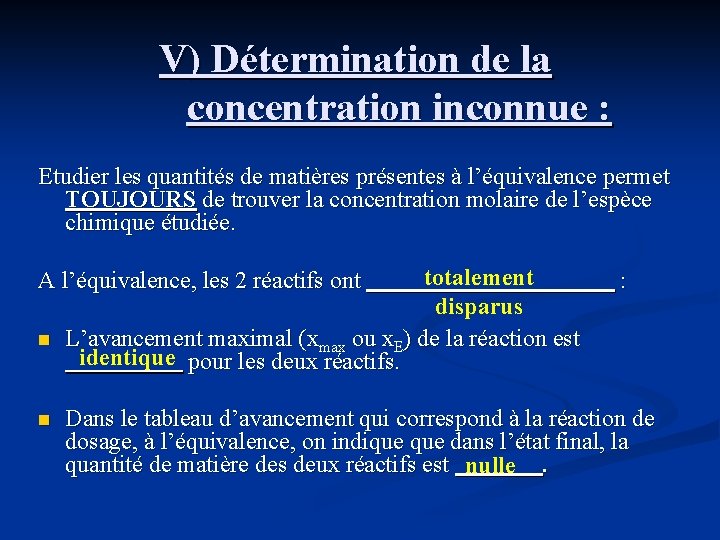 V) Détermination de la concentration inconnue : Etudier les quantités de matières présentes à