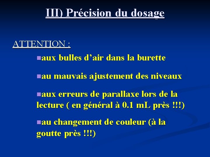 III) Précision du dosage ATTENTION : naux bulles d’air dans la burette nau mauvais III) Précision du dosage ATTENTION : naux bulles d’air dans la burette nau mauvais