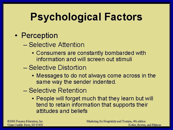 Psychological Factors • Perception – Selective Attention • Consumers are constantly bombarded with information