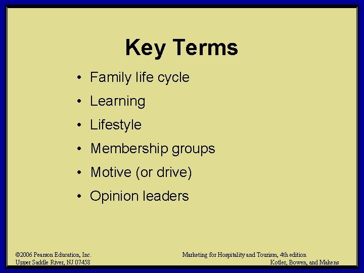 Key Terms • Family life cycle • Learning • Lifestyle • Membership groups •
