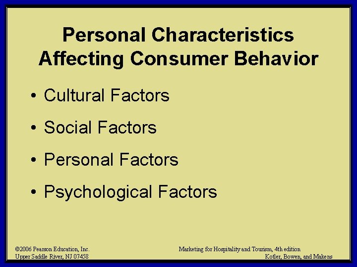 Personal Characteristics Affecting Consumer Behavior • Cultural Factors • Social Factors • Personal Factors