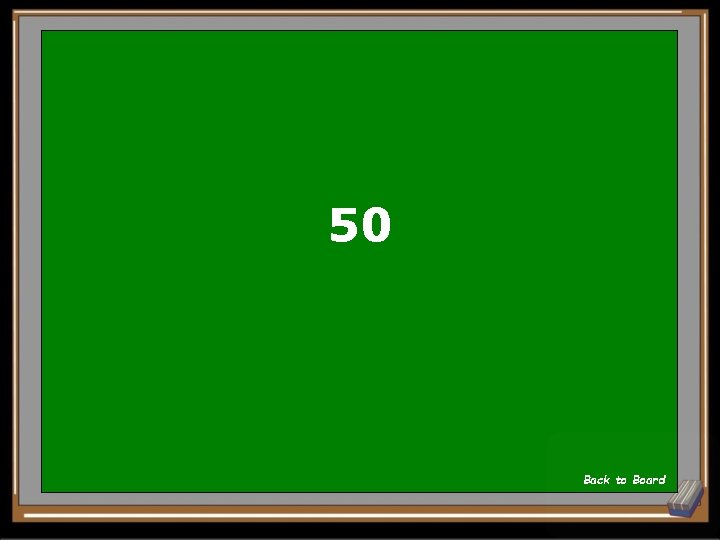 50 Back to Board 