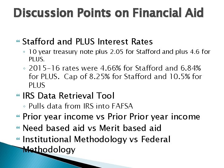 Discussion Points on Financial Aid Stafford and PLUS Interest Rates ◦ 10 year treasury