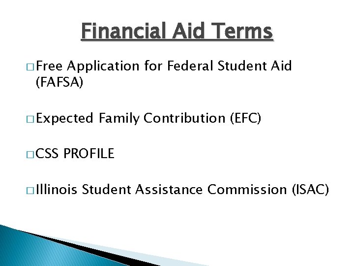 Financial Aid Terms � Free Application for Federal Student Aid (FAFSA) � Expected �