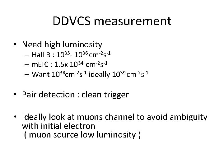 DDVCS measurement • Need high luminosity – Hall B : 1035 - 1036 cm-2