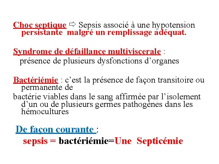 Choc septique Sepsis associé à une hypotension persistante malgré un remplissage adéquat. Syndrome de