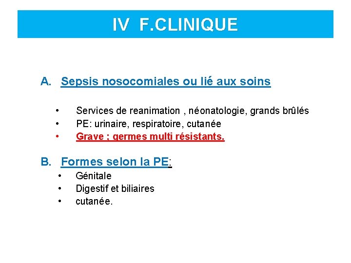 IV F. CLINIQUE A. Sepsis nosocomiales ou lié aux soins • • • Services