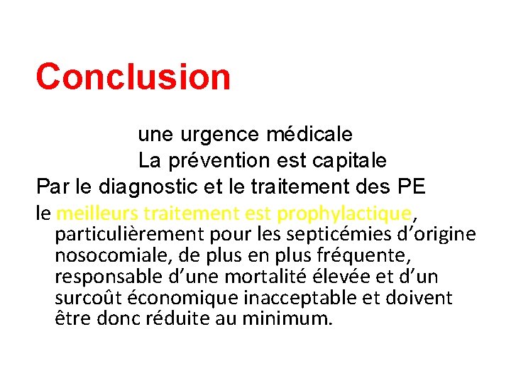 Conclusion une urgence médicale La prévention est capitale Par le diagnostic et le traitement