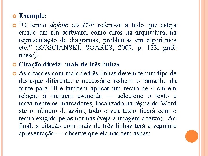 Exemplo: “O termo defeito no PSP refere-se a tudo que esteja errado em um