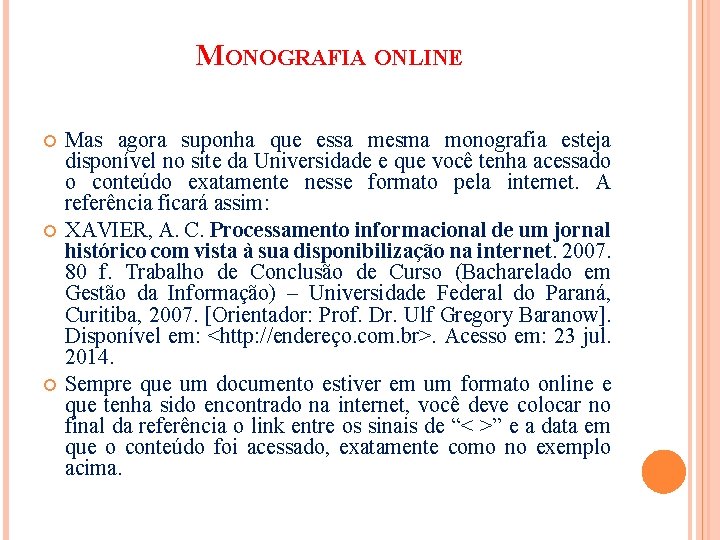 MONOGRAFIA ONLINE Mas agora suponha que essa mesma monografia esteja disponível no site da