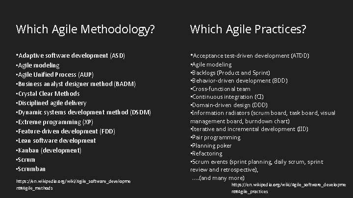 Which Agile Methodology? Which Agile Practices? • Adaptive software development (ASD) • Acceptance test-driven