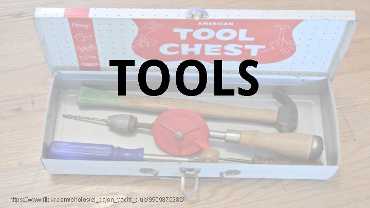 TOOLS https: //www. flickr. com/photos/el_cajon_yacht_club/9559870980/ 