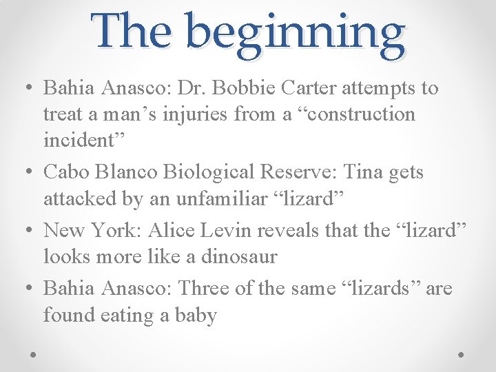 The beginning • Bahia Anasco: Dr. Bobbie Carter attempts to treat a man’s injuries