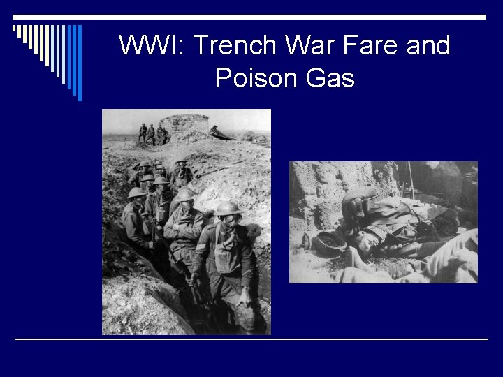WWI: Trench War Fare and Poison Gas 