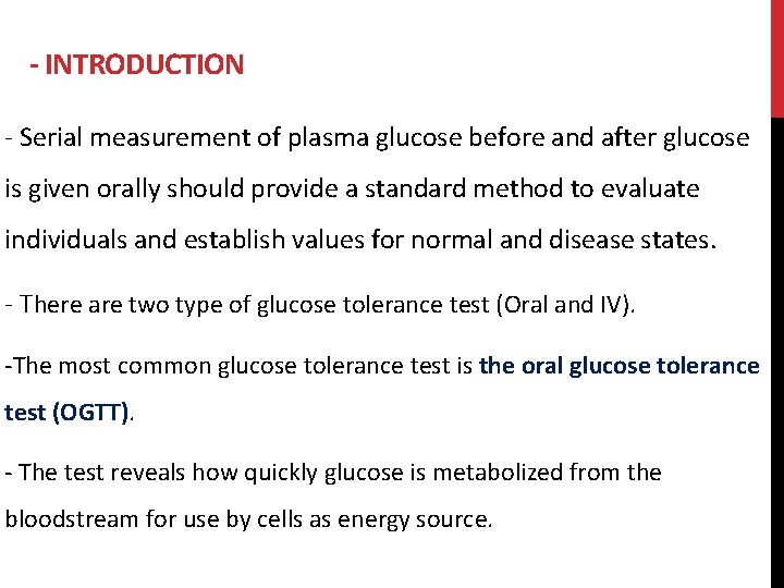 - INTRODUCTION - Serial measurement of plasma glucose before and after glucose is given