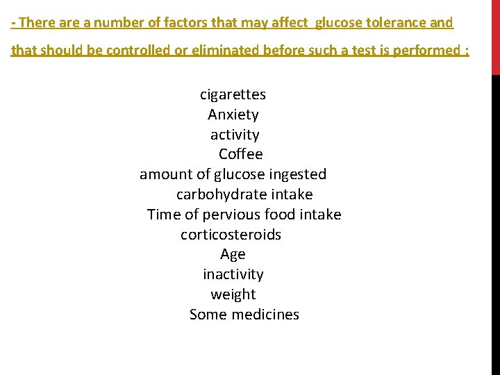 - There a number of factors that may affect glucose tolerance and that should