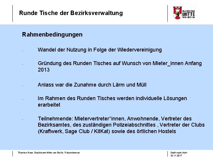 Runde Tische der Bezirksverwaltung Rahmenbedingungen - - - Wandel der Nutzung in Folge der