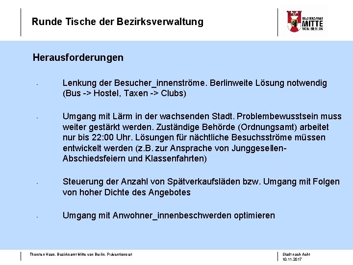 Runde Tische der Bezirksverwaltung Herausforderungen - - Lenkung der Besucher_innenströme. Berlinweite Lösung notwendig (Bus