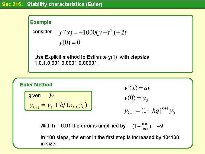Sec 216: Stability characteristics (Euler) Example consider Use Explicit method to Estimate y(1) with