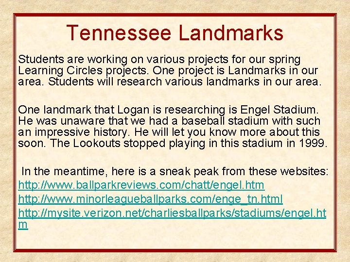Tennessee Landmarks Students are working on various projects for our spring Learning Circles projects.