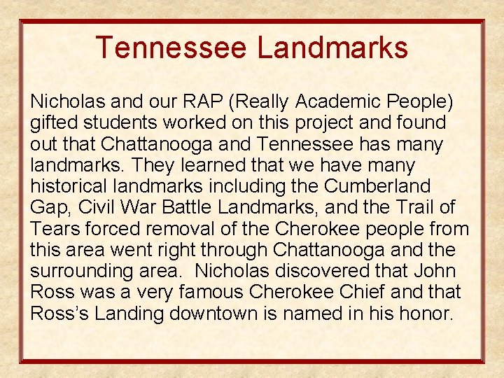 Tennessee Landmarks Nicholas and our RAP (Really Academic People) gifted students worked on this