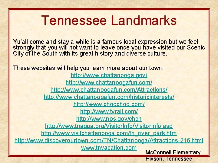 Tennessee Landmarks Yu’all come and stay a while is a famous local expression but