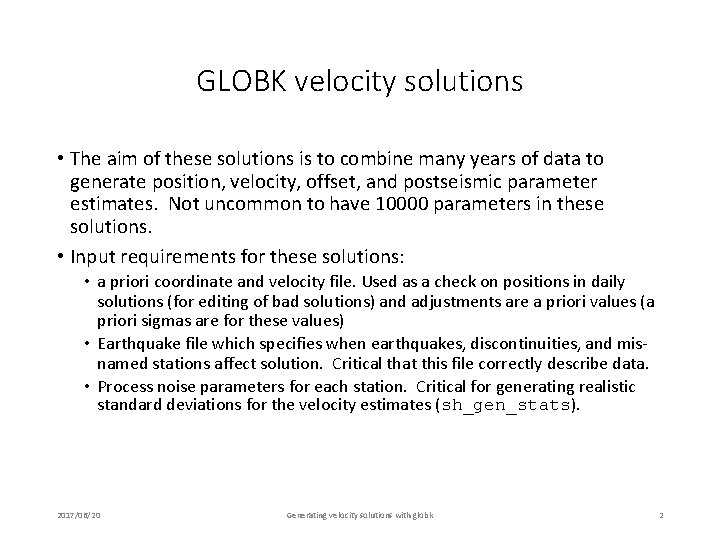 GLOBK velocity solutions • The aim of these solutions is to combine many years
