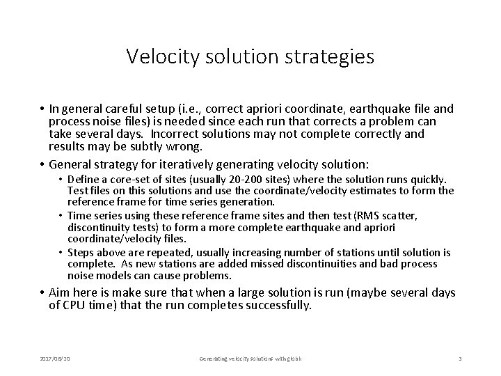 Velocity solution strategies • In general careful setup (i. e. , correct apriori coordinate,