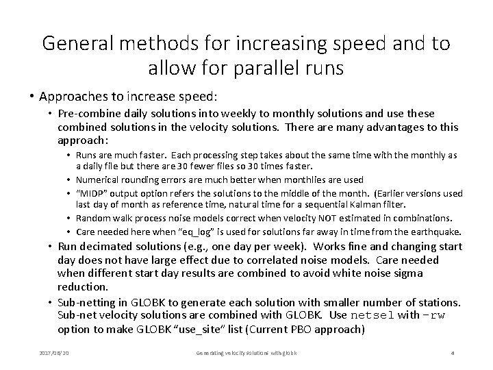 General methods for increasing speed and to allow for parallel runs • Approaches to