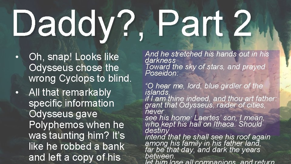 Daddy? , Part 2 • Oh, snap! Looks like Odysseus chose the wrong Cyclops