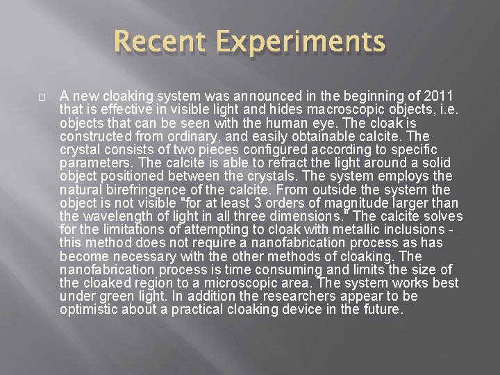 Recent Experiments � A new cloaking system was announced in the beginning of 2011