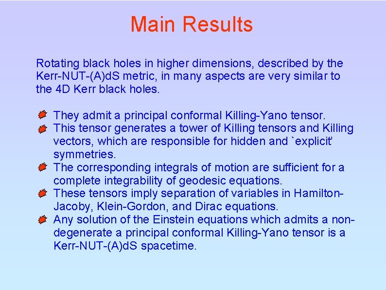 Main Results Rotating black holes in higher dimensions, described by the Kerr-NUT-(A)d. S metric,