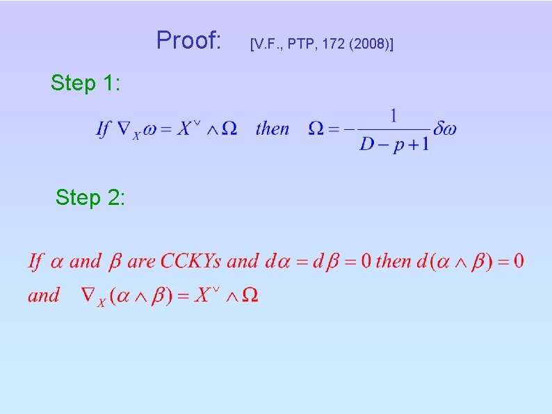 Proof: Step 1: Step 2: [V. F. , PTP, 172 (2008)] 