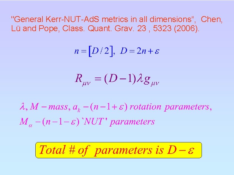 "General Kerr-NUT-Ad. S metrics in all dimensions“, Chen, Lü and Pope, Class. Quant. Grav.